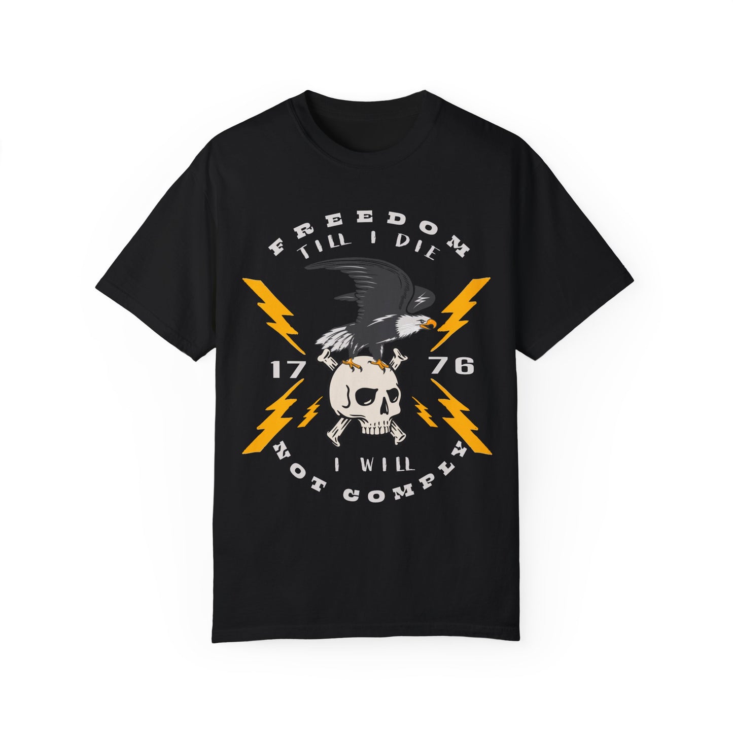 Freedom Till I Die I Will Not Comply Unisex Tshirt