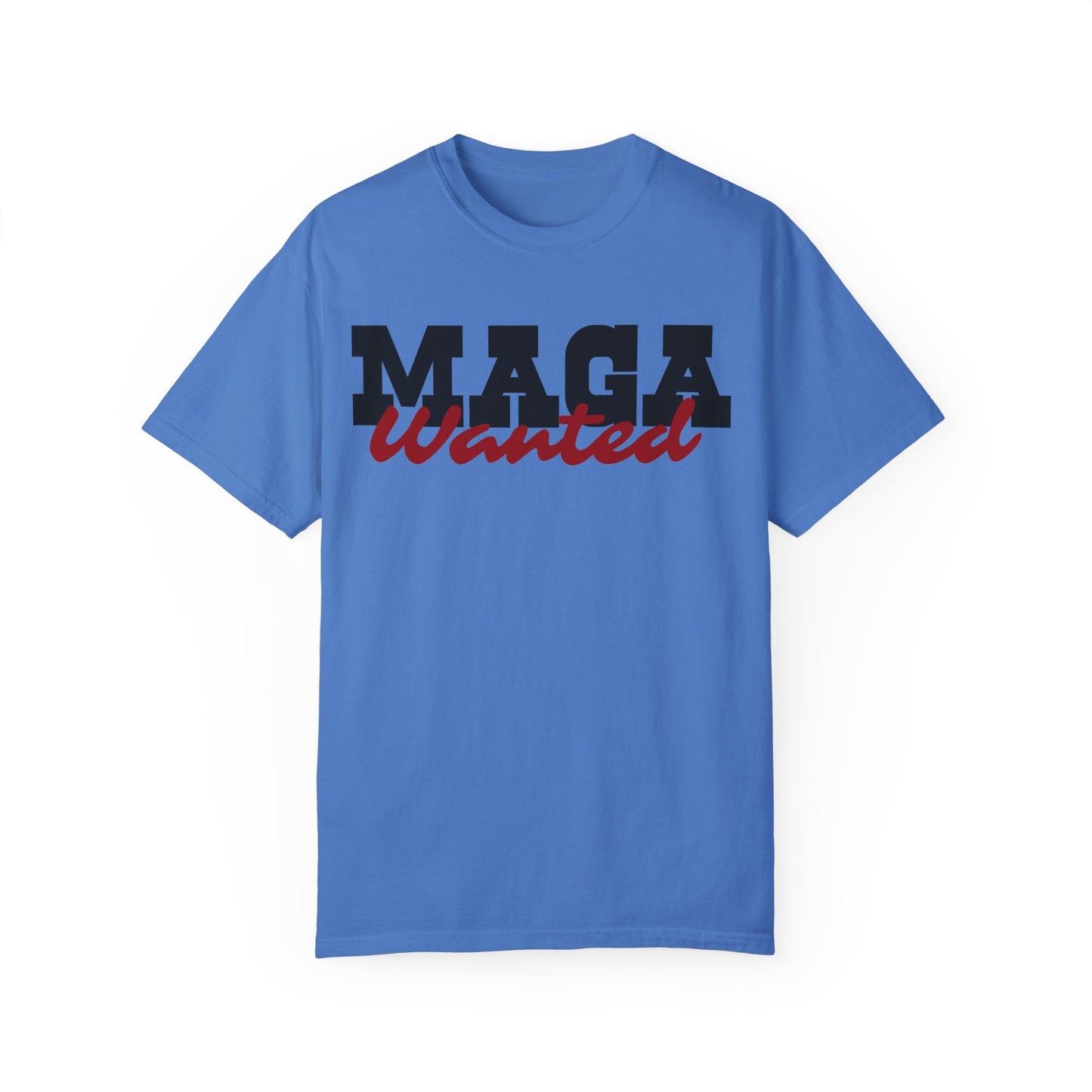 MAGA Wanted Unisex Garment-Dyed T-shirt