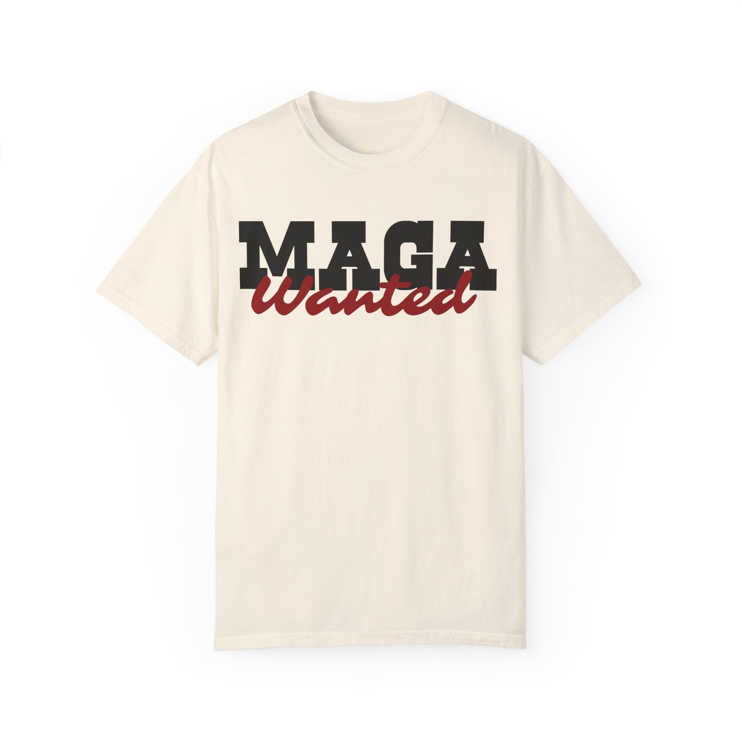 MAGA Wanted Unisex Garment-Dyed T-shirt