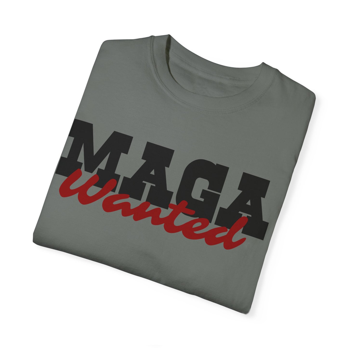 MAGA Wanted Unisex Garment-Dyed T-shirt