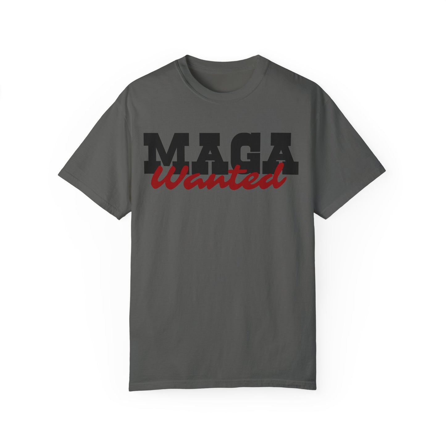 MAGA Wanted Unisex Garment-Dyed T-shirt